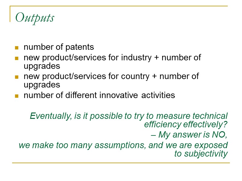 Outputs  number of patents new product/services for industry + number of upgrades new